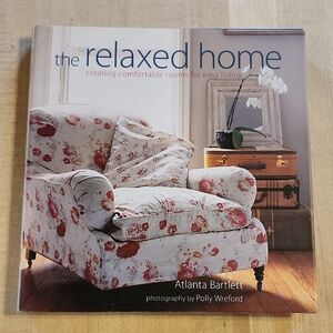 The Relaxed Home Hard Bound Book By Atlanta Bartlett